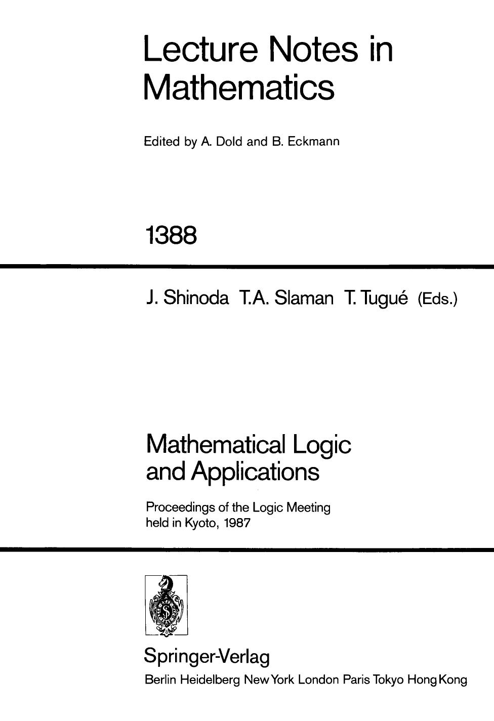 Mathematical Logic and Applications: Proceedings of the Logic Meeting held in Kyoto, 1987 by C. T. Chong (auth.) Juichi Shinoda Tosiyuki Tugué Theodore A. Slaman (eds.)