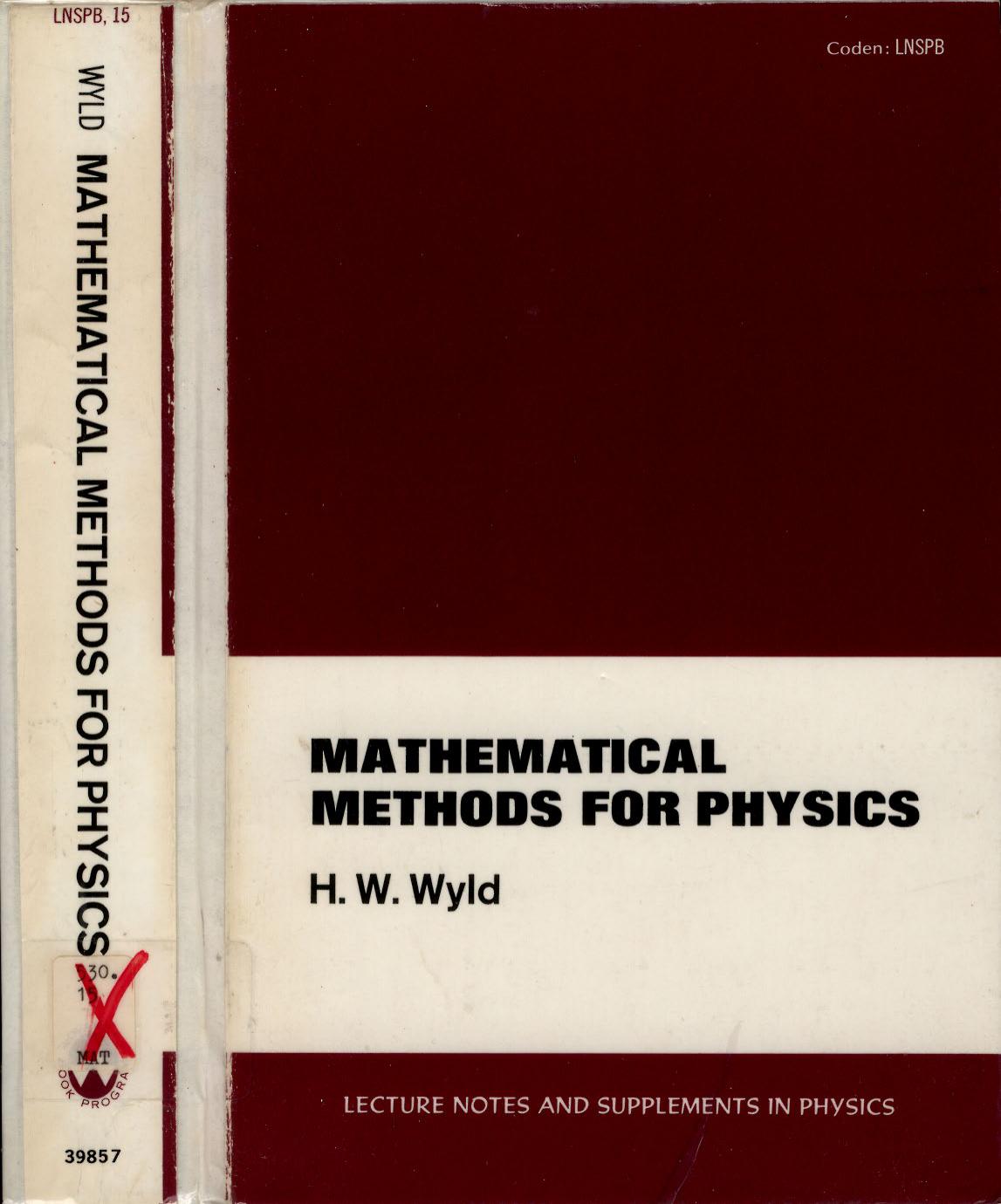 Mathematical Methods for Physics by Henry William Wyld