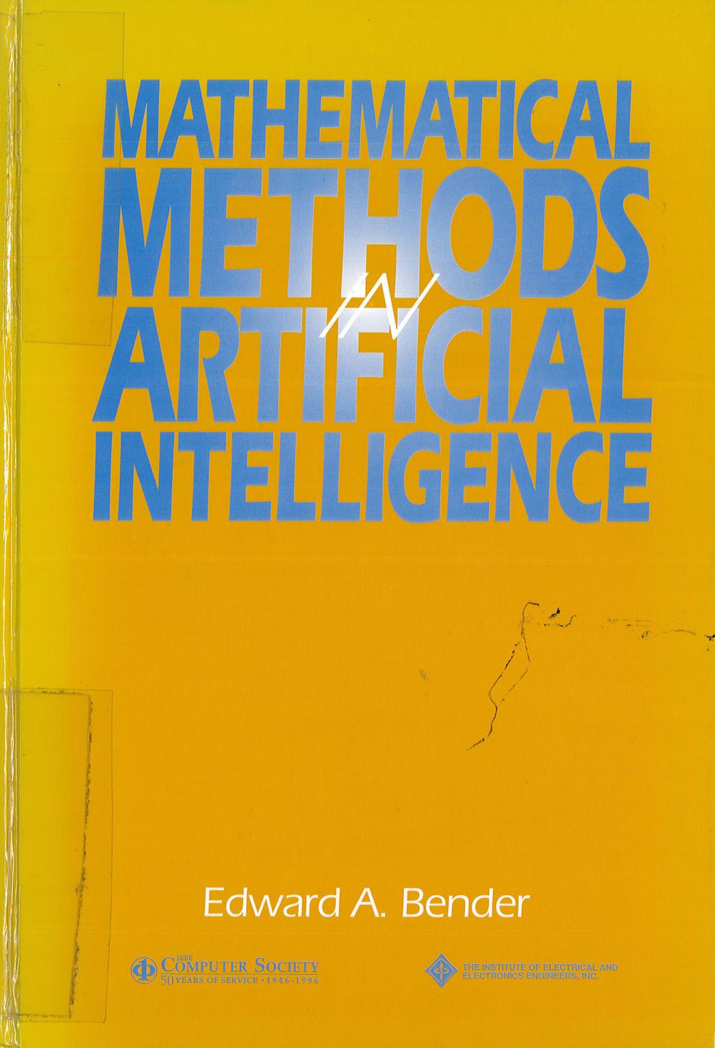 Mathematical Methods in Artificial Intelligence by Edward A. Bender