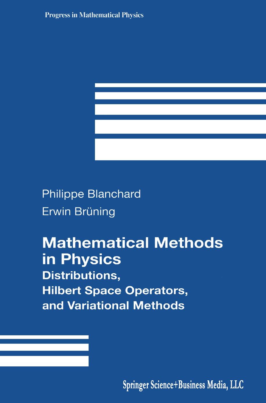 Mathematical Methods in Physics: Distributions, Hilbert Space Operators, and Variational Methods by Unknow