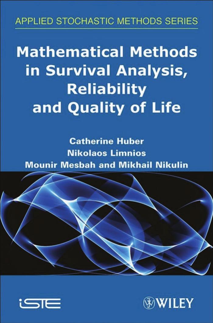 Mathematical Methods in Survival Analysis, Reliability and Quality of Life by Catherine Huber Nikolaos Limnios Mounir Mesbah Mikhail Nikulin