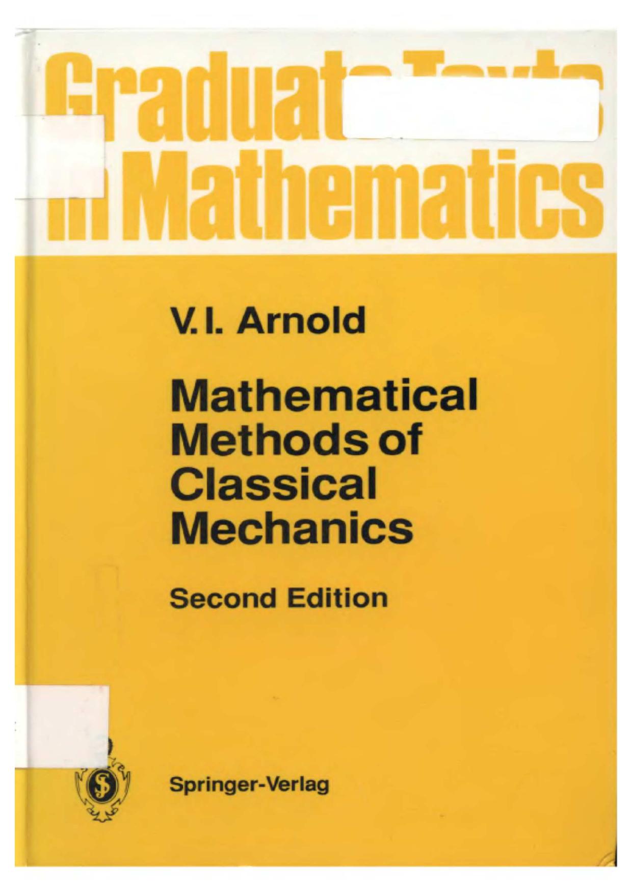 Mathematical Methods of Classical Mechanics by V. I. Arnold A. Weinstein K. Vogtmann