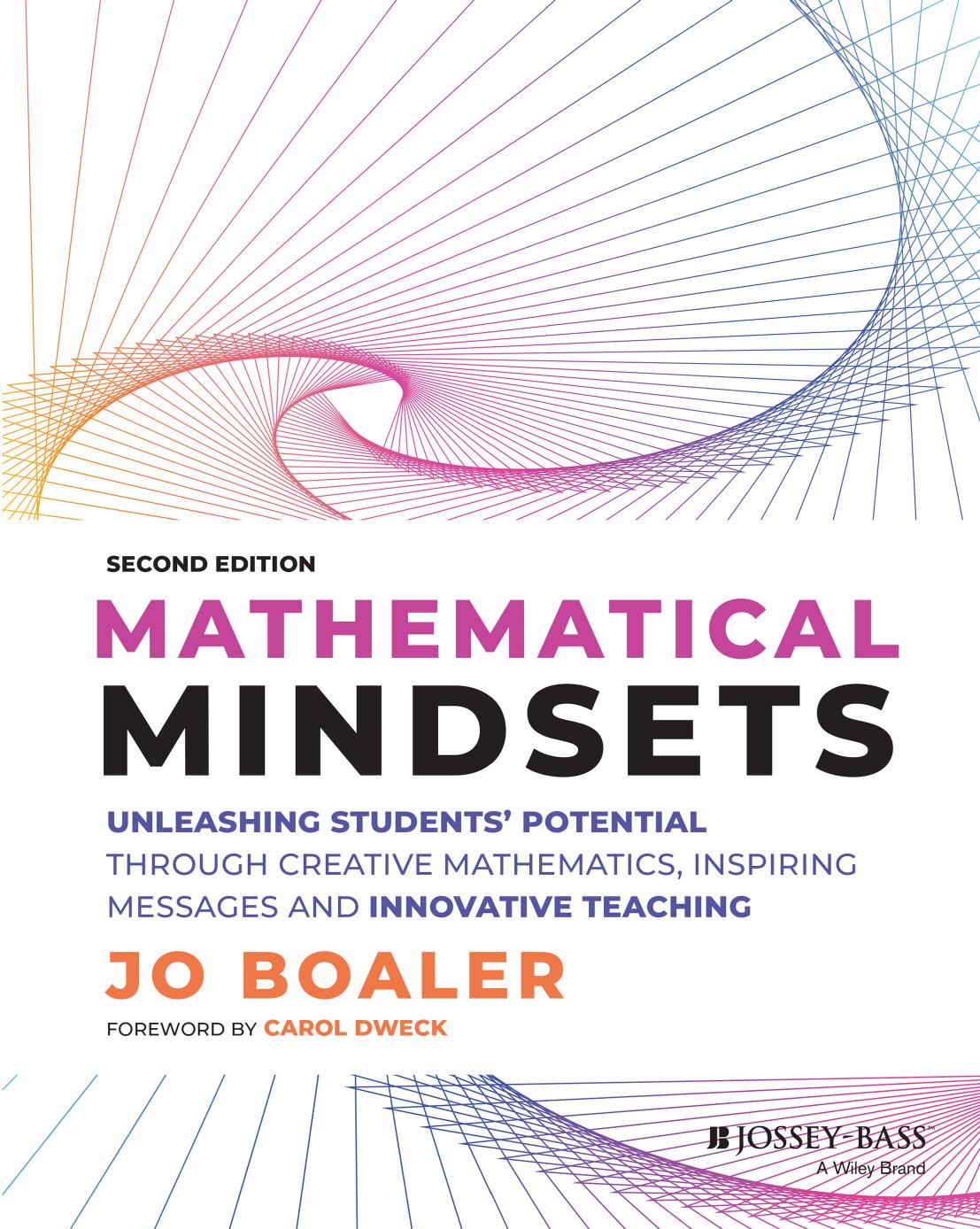 Mathematical Mindsets: Unleashing Students' Potential Through Creative Mathematics, Inspiring Messages and Innovative Teaching by Jo Boaler