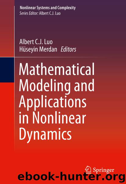 Mathematical Modeling and Applications in Nonlinear Dynamics by Albert C.J. Luo & Hüseyin Merdan