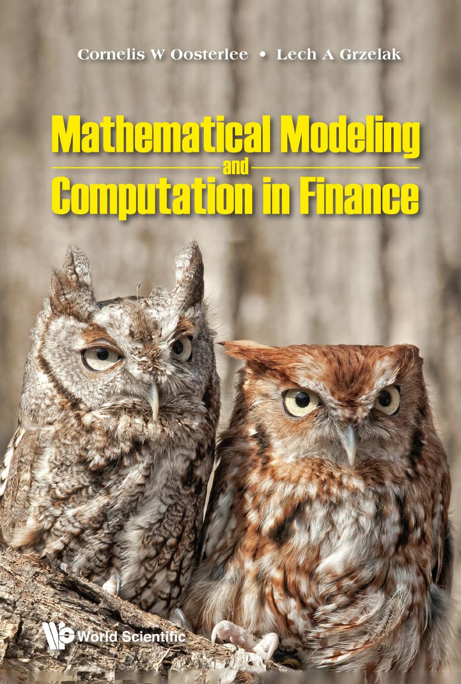 Mathematical Modeling and Computation in Finance: With Exercises and Python and MATLAB Computer Codes by Cornelis W. Oosterlee Lech A. Grzelak