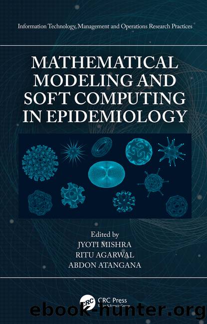 Mathematical Modeling and Soft Computing in Epidemiology by Mishra Jyoti; Agarwal Ritu; Atangana Abdon