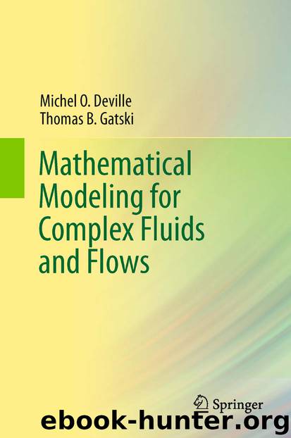Mathematical Modeling for Complex Fluids and Flows by Michel O. Deville & Thomas B. Gatski