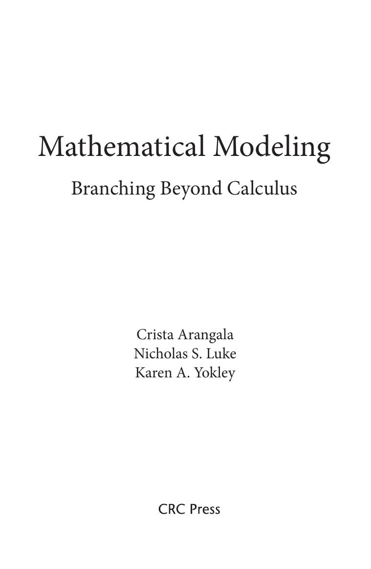 Mathematical Modeling. Branching Beyond Calculus by Crista Arangala Nicholas S. Luke Karen A. Yokley
