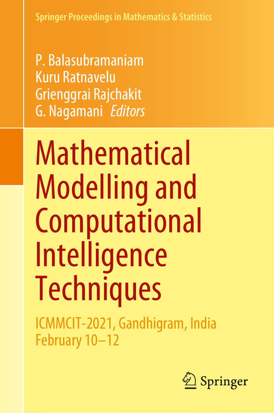 Mathematical Modelling and Computational Intelligence Techniques: ICMMCIT-2021, Gandhigram, India February 10â12 by P. Balasubramaniam Kuru Ratnavelu Grienggrai Rajchakit G. Nagamani