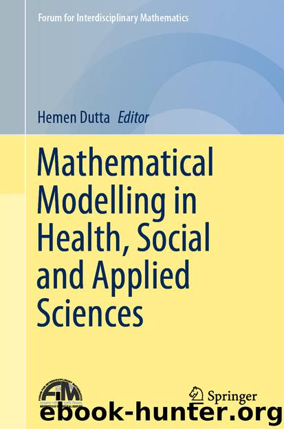 Mathematical Modelling in Health, Social and Applied Sciences by Hemen Dutta