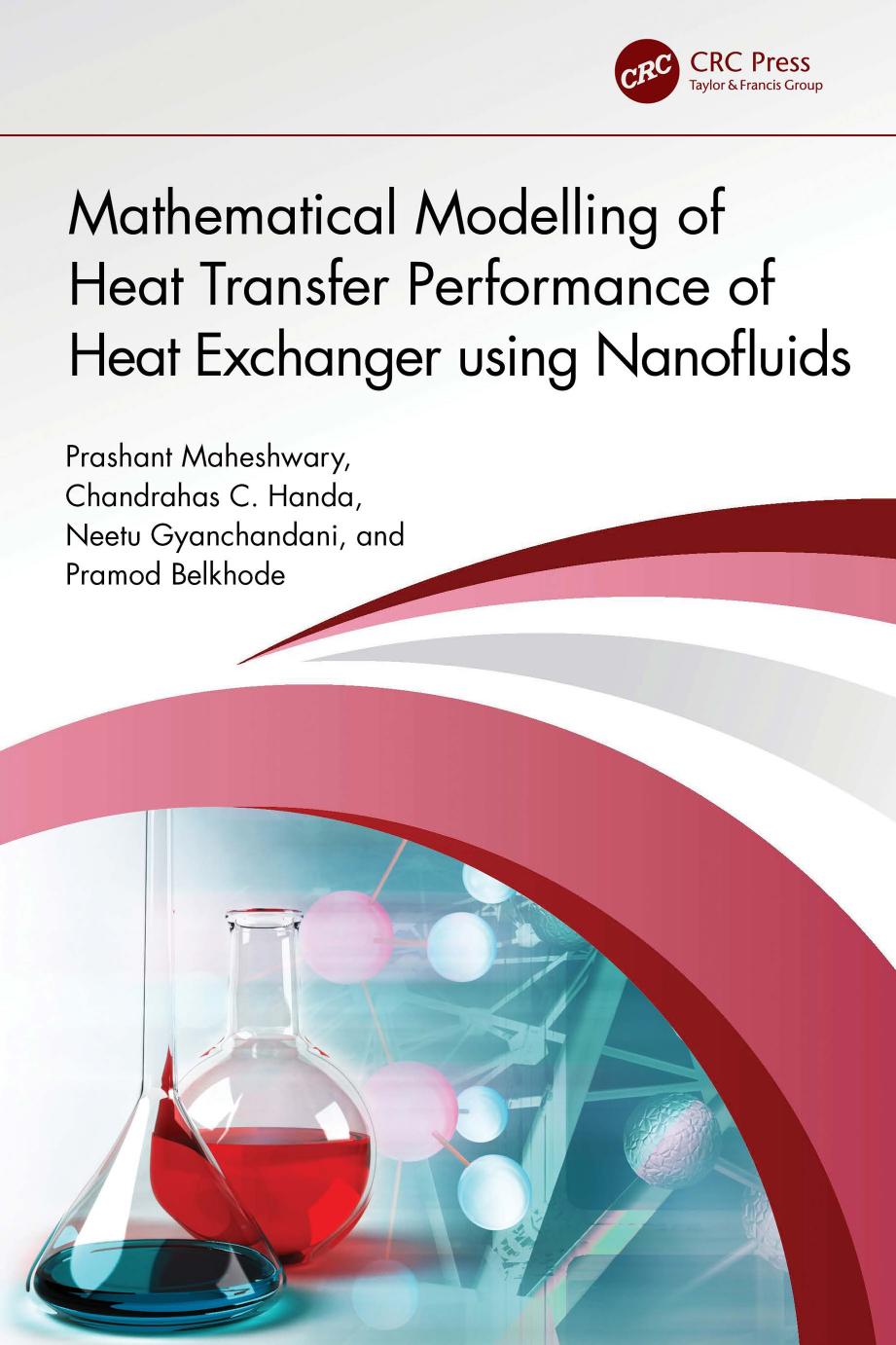 Mathematical Modelling of Heat Transfer Performance of Heat Exchanger using Nanofluids by Prashant Maheshwary Chandrahas C. Handa Neetu Gyanchandani Pramod Belkhode