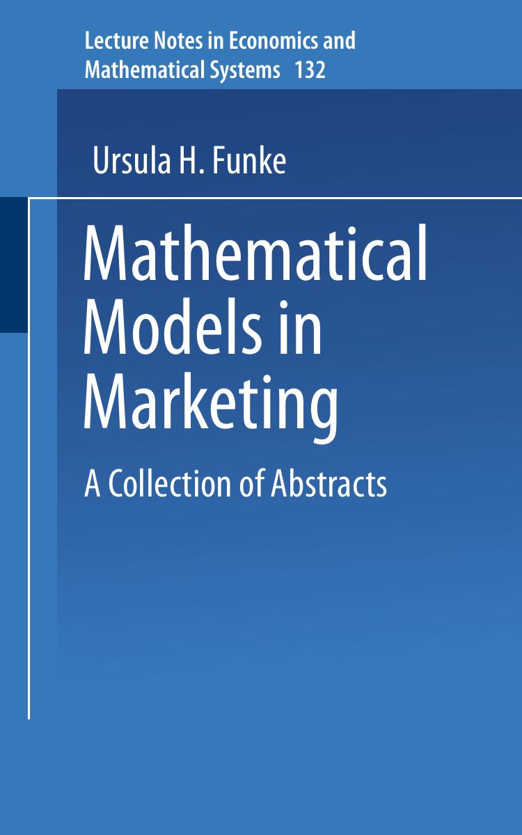 Mathematical Models in Marketing: A Collection of Abstracts by Prof. Dr. Ursula H. Funke (auth.)