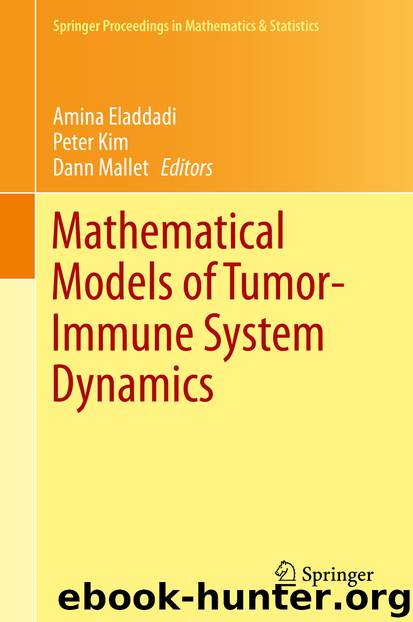Mathematical Models of Tumor-Immune System Dynamics by Amina Eladdadi Peter Kim & Dann Mallet