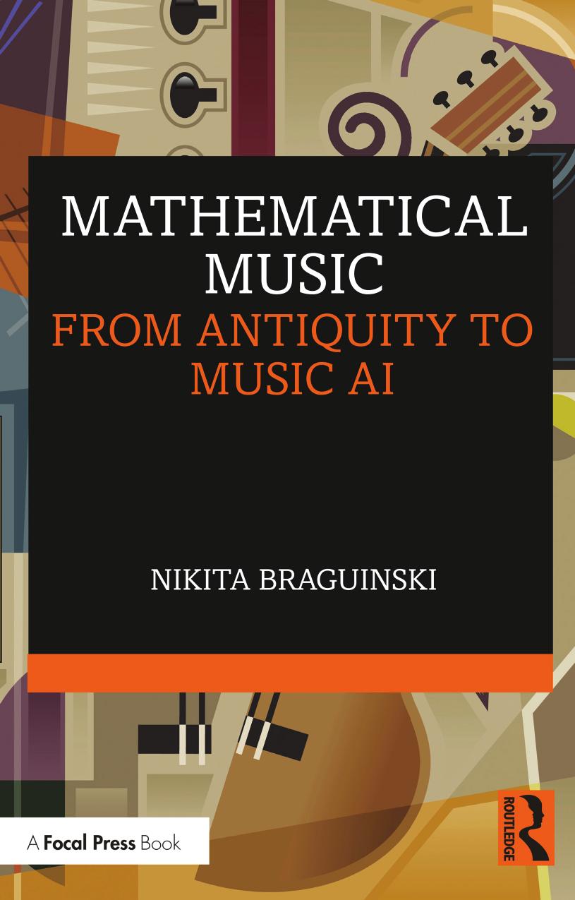 Mathematical Music: From Antiquity to Music Ai by Nikita Braguinski