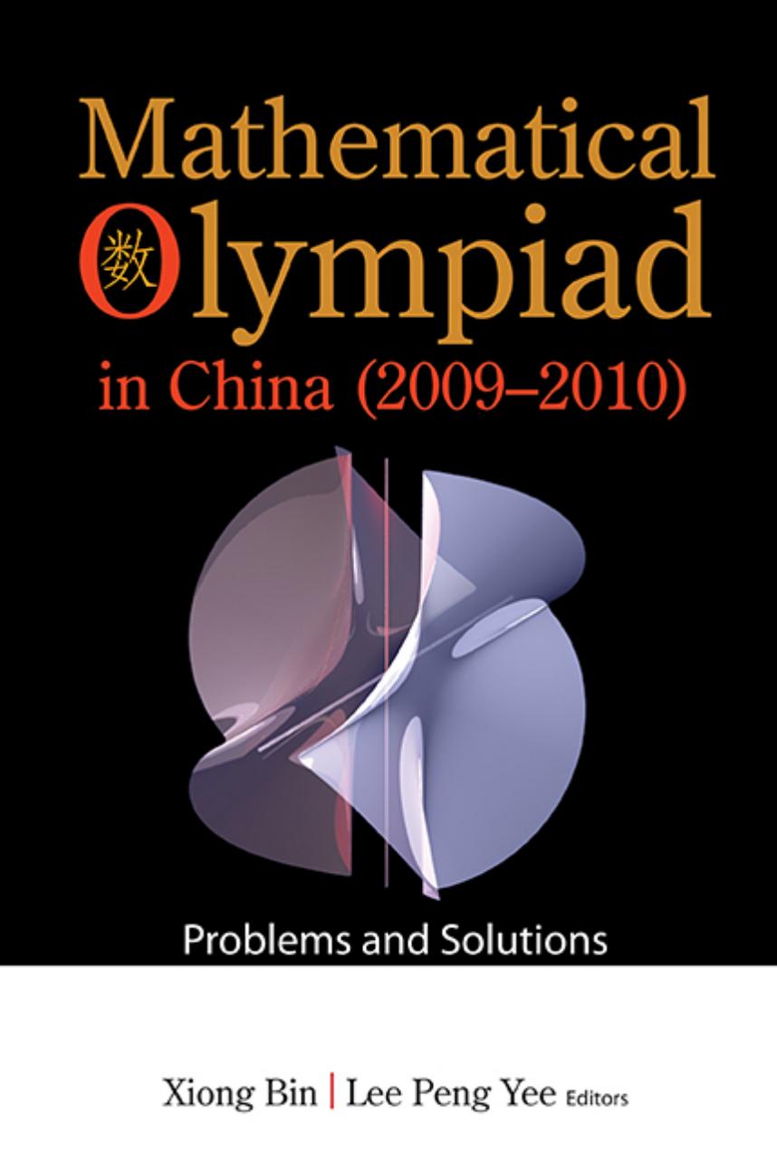 Mathematical Olympiad in China (2009-2010): problems and solutions by Xiong Bin;Lee Peng Yee