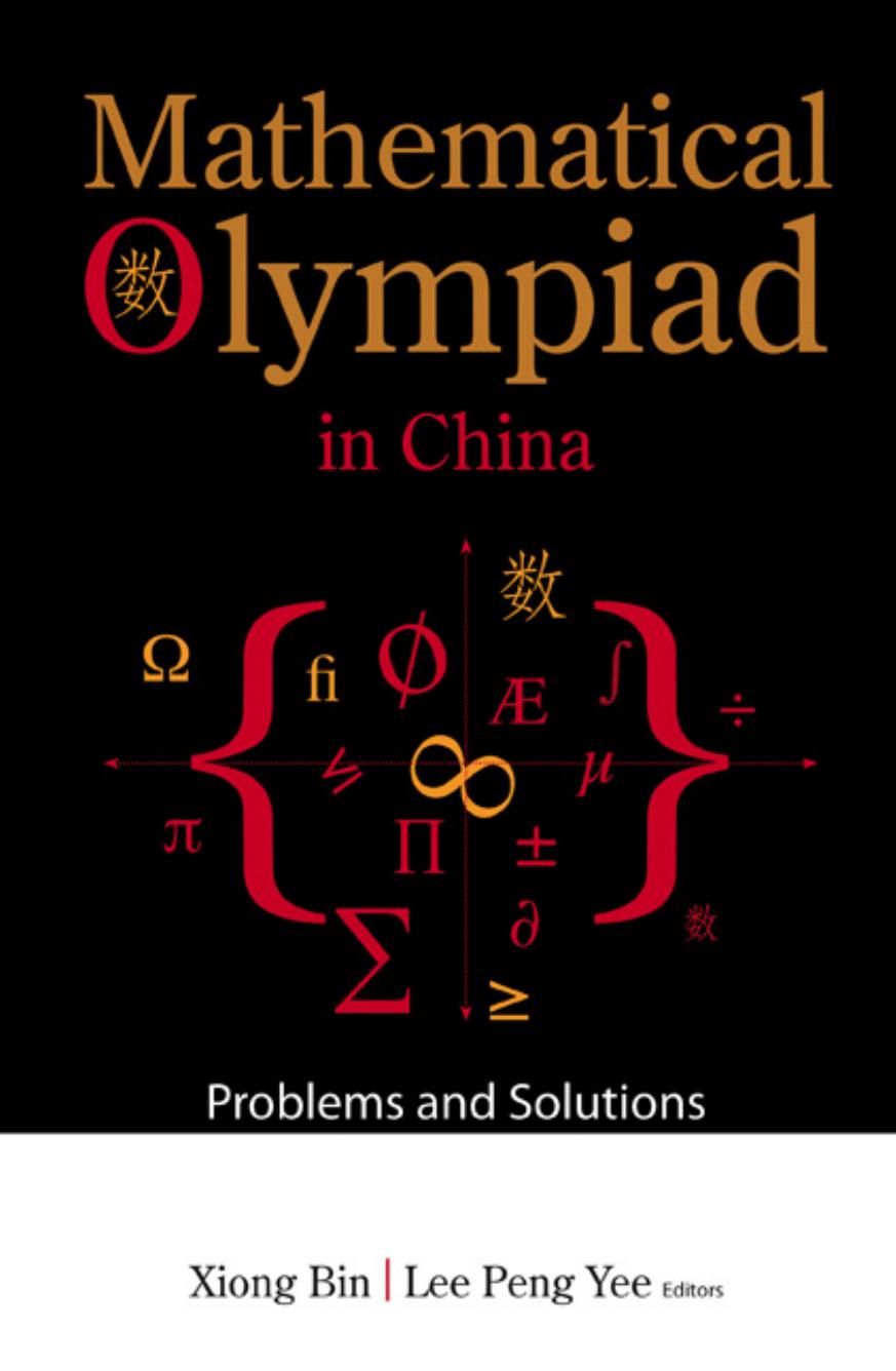 Mathematical Olympiad in China: Problems and Solutions by Bin Xiong Bin Xiong Yee Lee Peng
