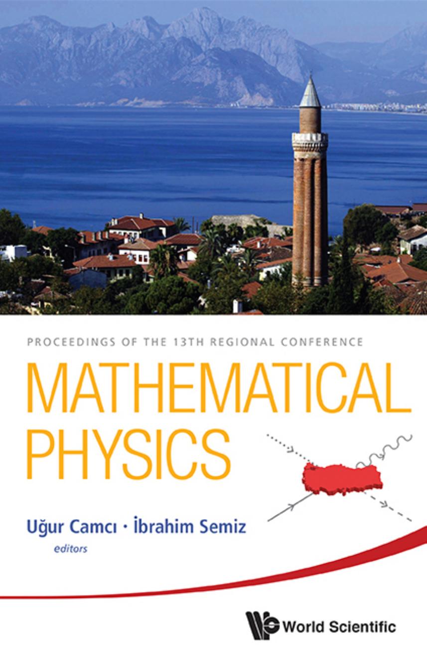 Mathematical Physics - Proceedings Of The 13th Regional Conference : Proceedings of the 13th Regional Conference by Ibrahim Semiz; Ugur Camci