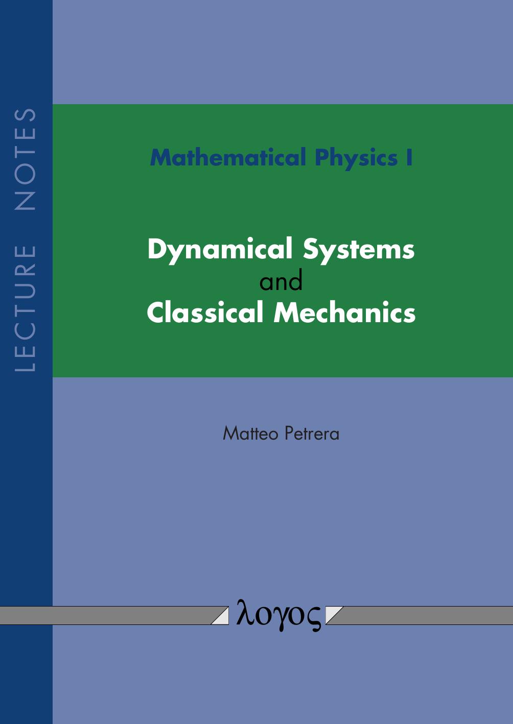 Mathematical Physics I: Dynamical Systems and Classical Mechanics : Lecture Notes by Matteo Petrera