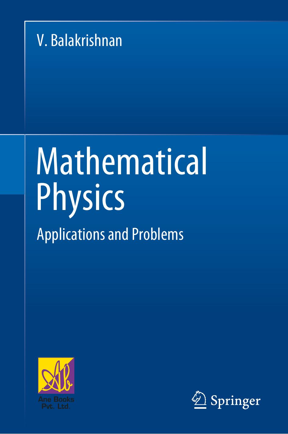 Mathematical Physics _ Applications and Problems by Venkataraman Balakrishnan