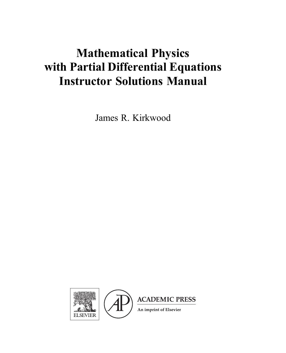 Mathematical Physics with Partial Differential Equations, 2nd Ed [Second Edition] (Solutions) (Instructor's Solution Manual) by James Kirkwood
