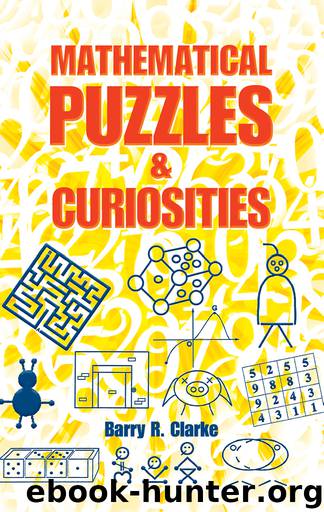 Mathematical Puzzles and Curiosities by Barry R. Clarke