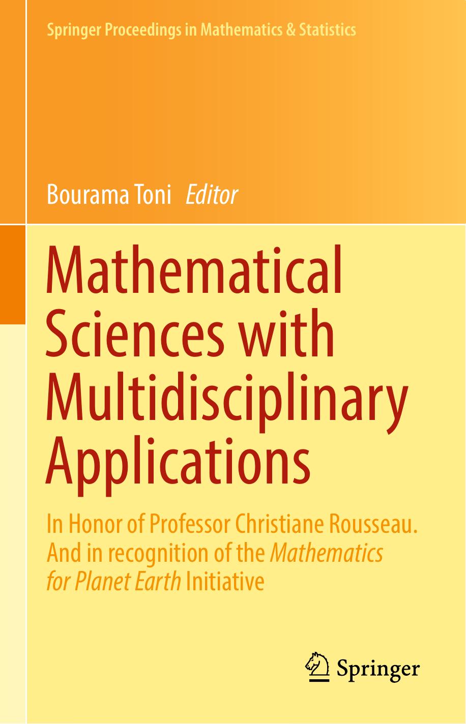Mathematical Sciences with Multidisciplinary Applications: In Honor of Professor Christiane Rousseau. And In Recognition of the Mathematics for Planet Earth Initiative by Bourama Toni (eds.)