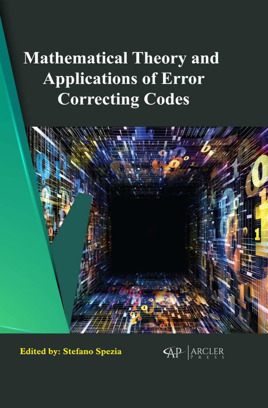 Mathematical Theory and Applications of Error Correcting Codes by Stefano Spezia (editor)