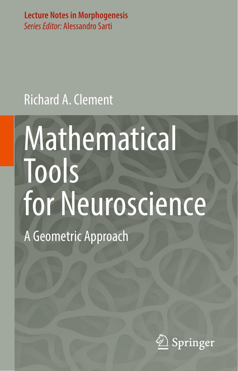 Mathematical Tools for Neuroscience. A Geometric Approach by Richard A. Clement