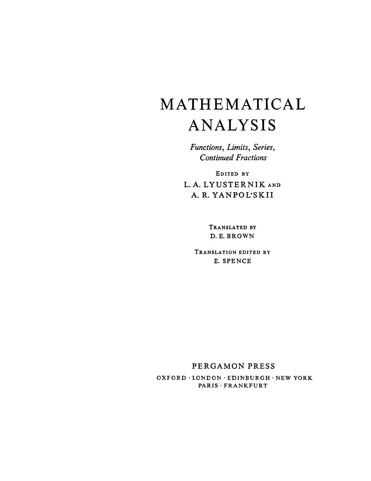 Mathematical analysis : functions, limits, series, continued fractions by Brown Donald Edward; Lyusternik Lazar' Aronovich; Spence E.; Yanpol'skii Avraam Ruvimovich