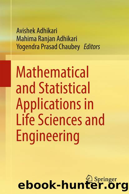 Mathematical and Statistical Applications in Life Sciences and Engineering by Avishek Adhikari Mahima Ranjan Adhikari & Yogendra Prasad Chaubey