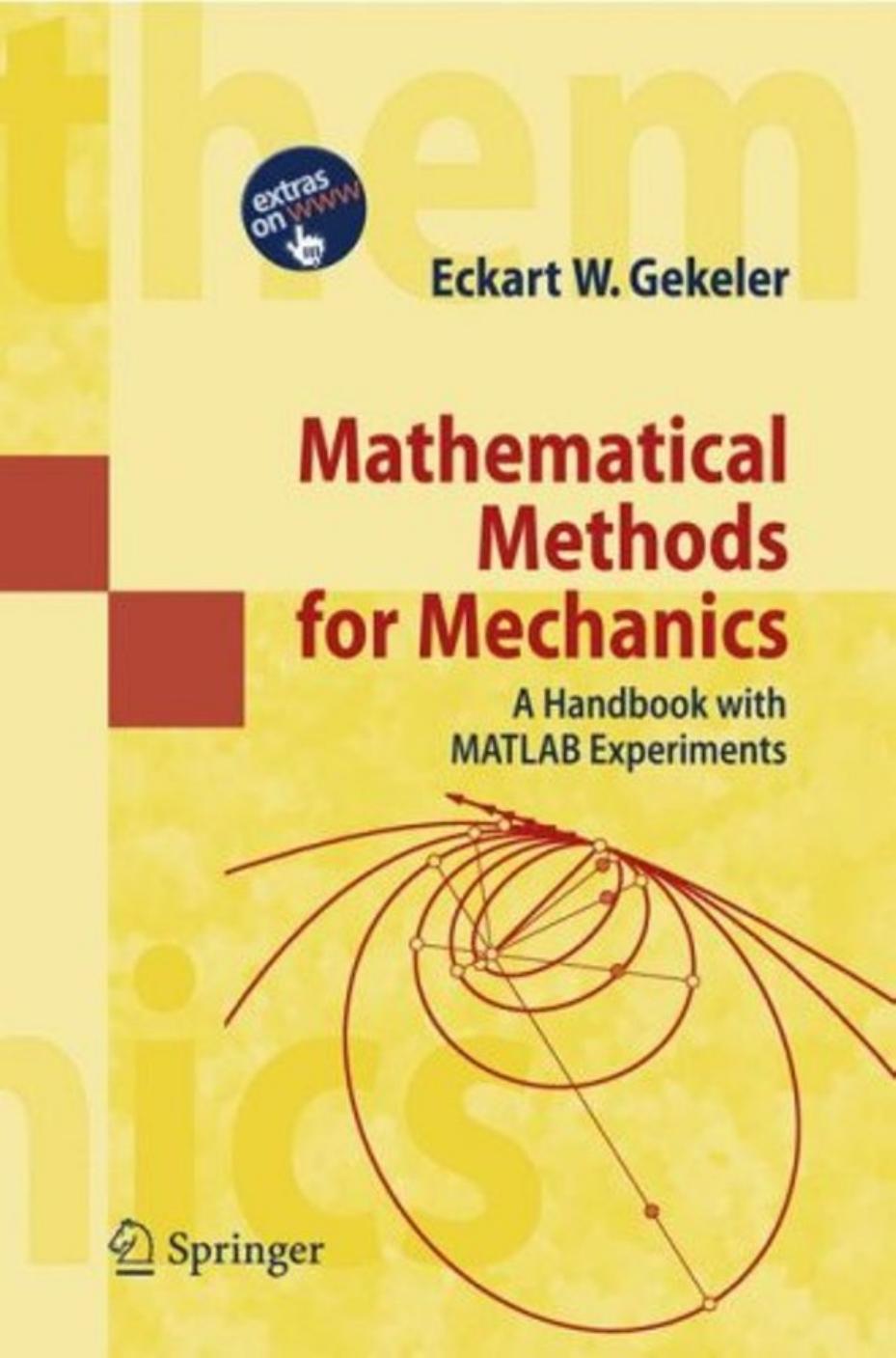 Mathematical methods for mechanics: A handbook with MATLAB experiments by Gekeler E.W