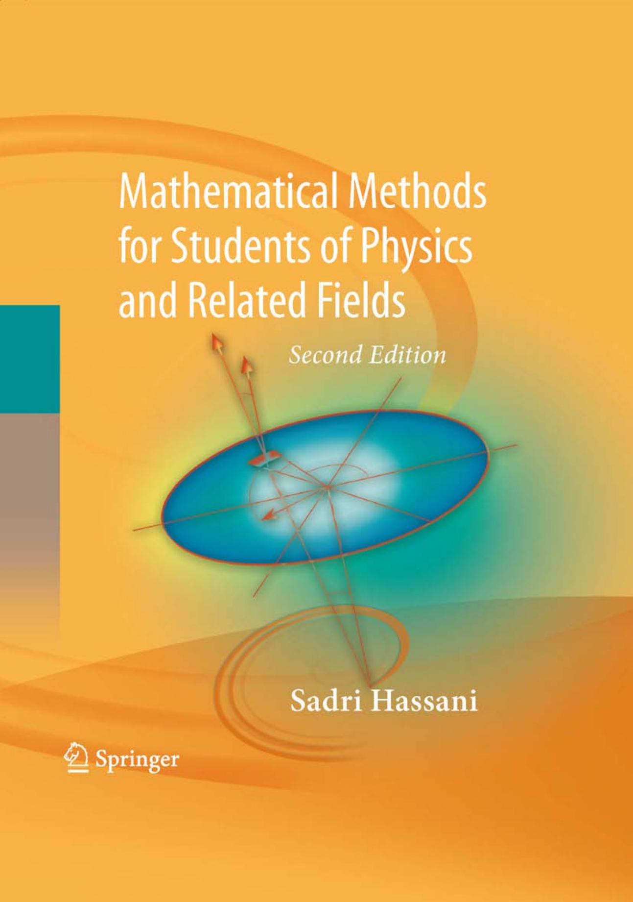 Mathematical methods: For students of physics and related fields by Sadri Hassani