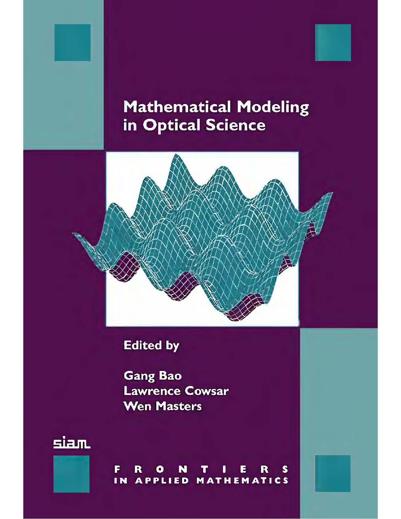 Mathematical modeling in optical science by Gang Bao; Lawrence Cowsar; Wen Masters
