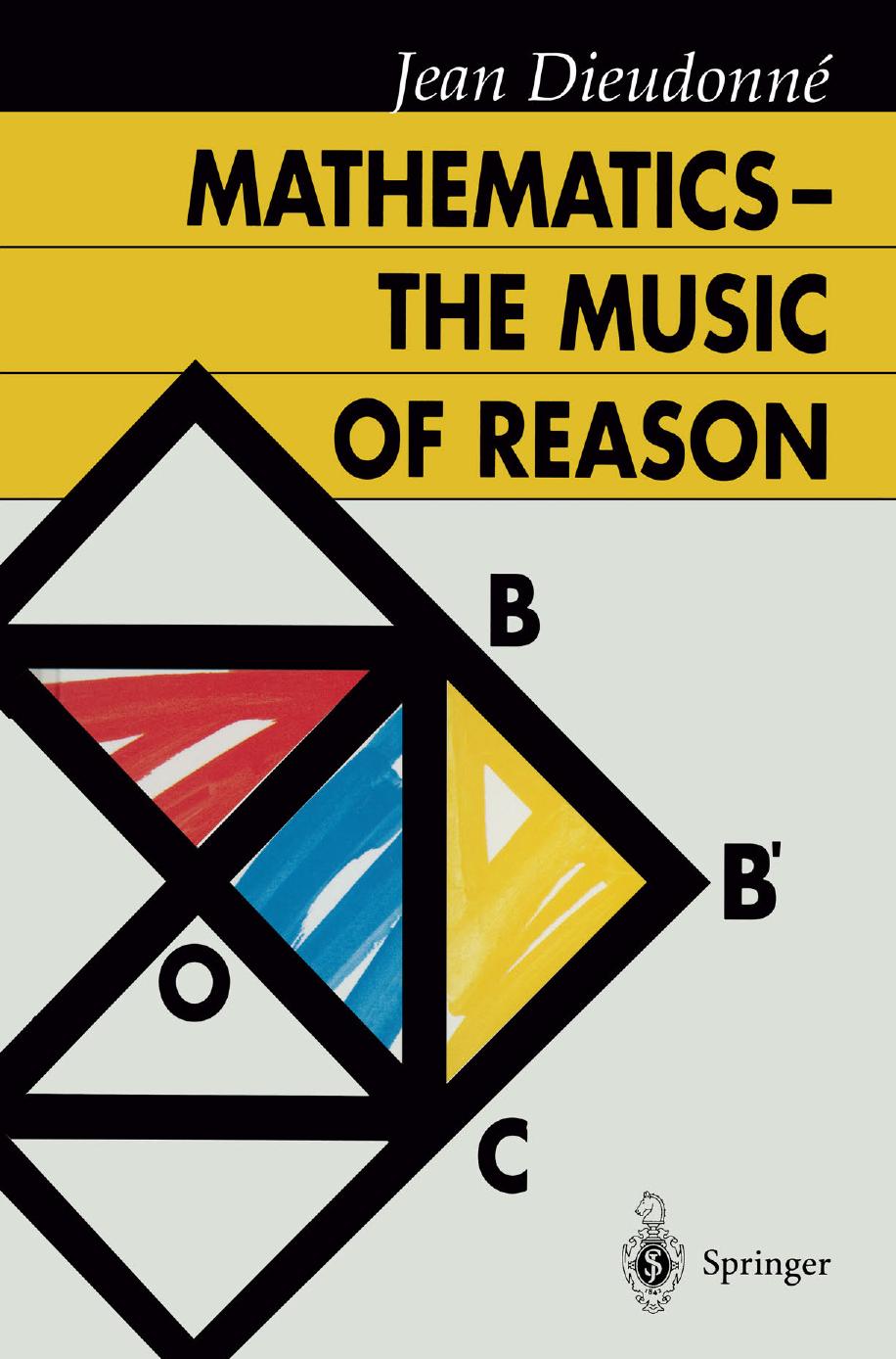 Mathematics â The Music of Reason by Jean Dieudonné (auth.)