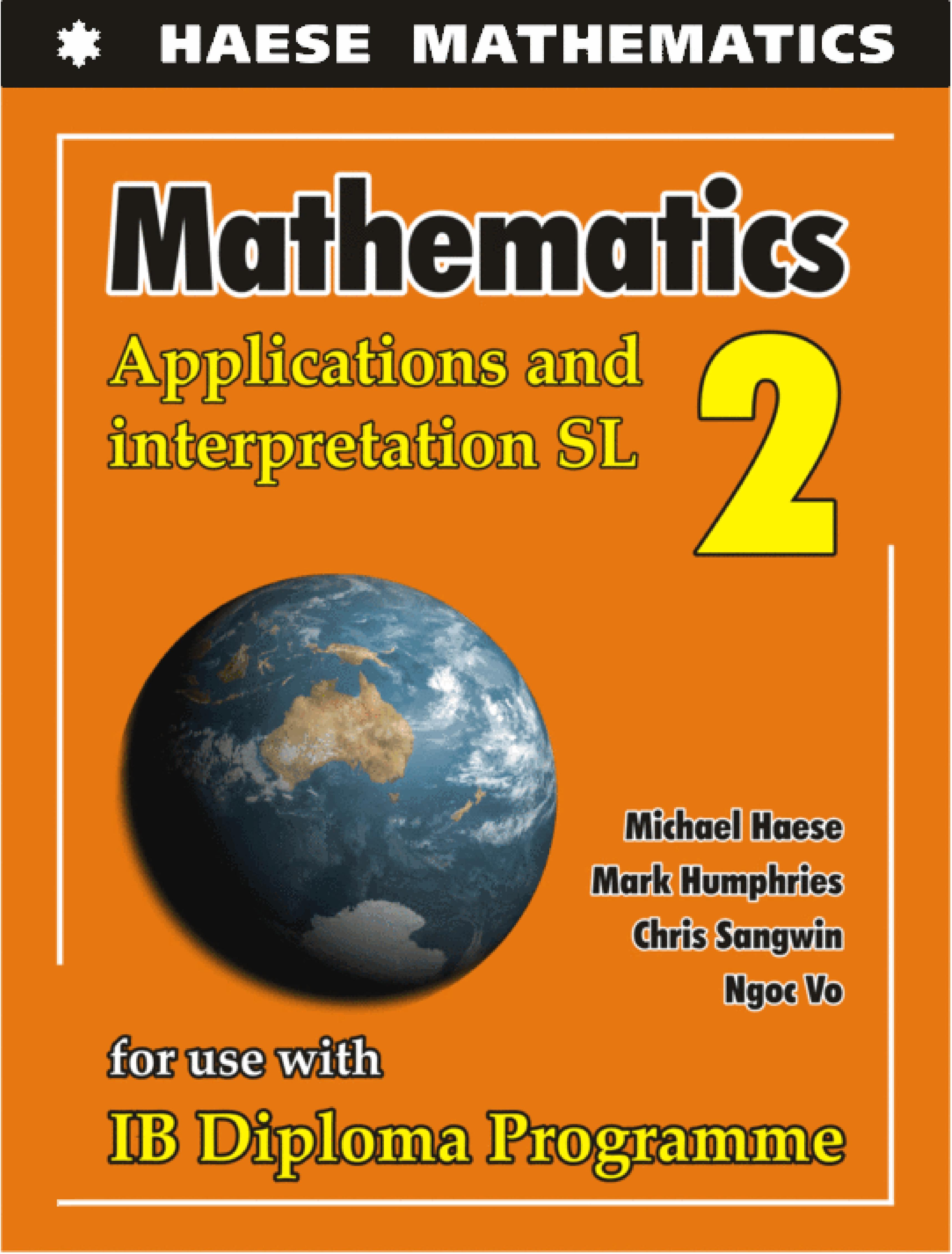 Mathematics Applications and Interpretations SL 2 by Michael Haese Mark Humphries Chris Sangwin Ngoc Vo