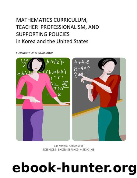 Mathematics Curriculum, Teacher Professionalism, and Supporting Policies in Korea and the United States: Summary of a Workshop by Ana Ferreras