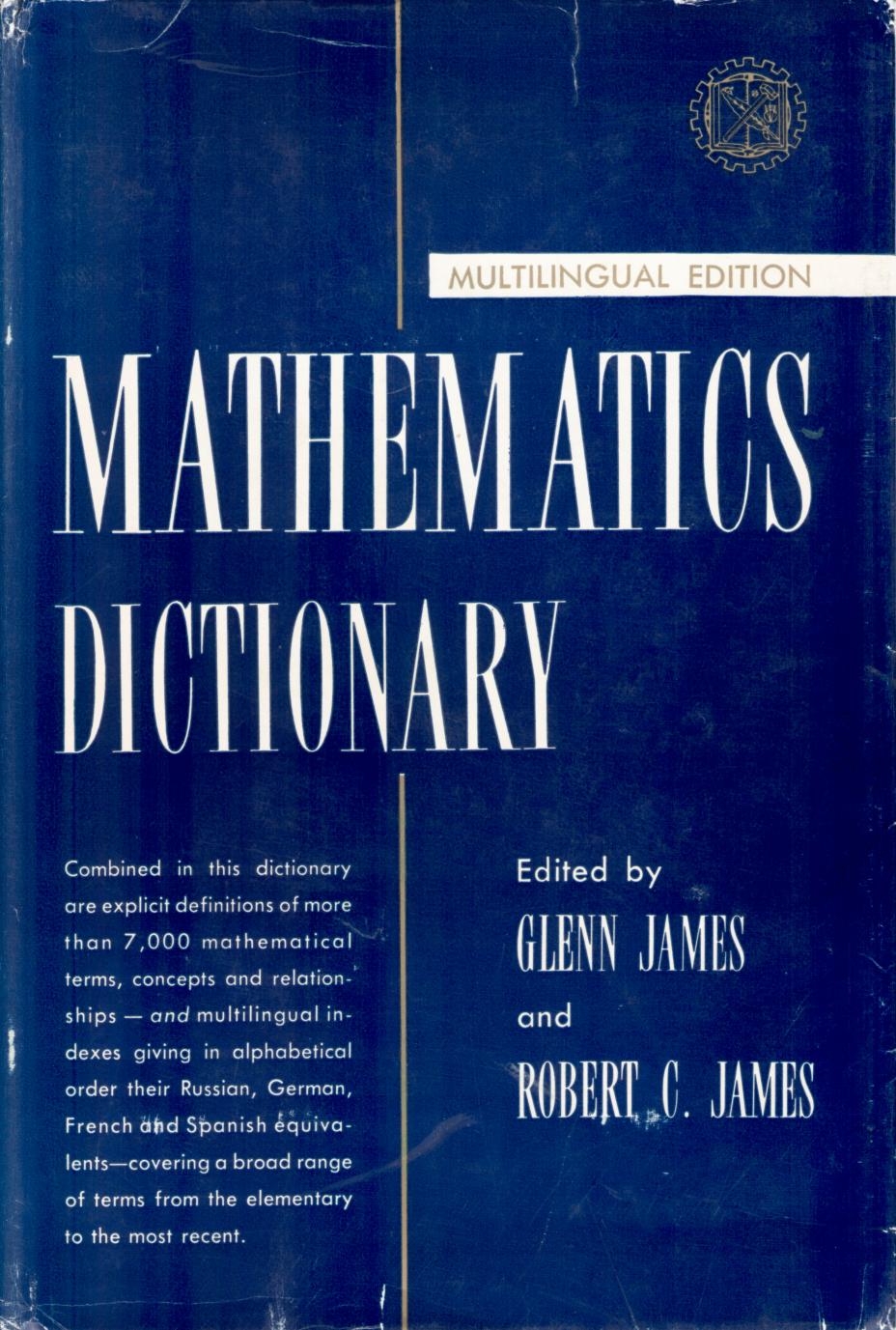 Mathematics Dictionary. Multilingual Edition: English, French, German, Russian, Spanish by James G. James R.C