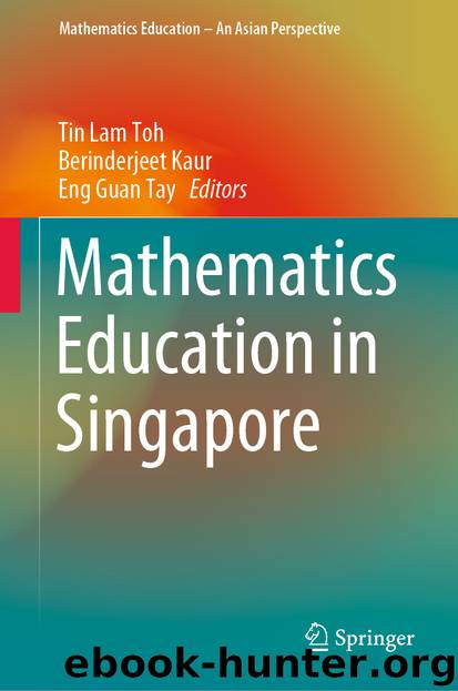 Mathematics Education in Singapore by Tin Lam Toh & Berinderjeet Kaur & Eng Guan Tay