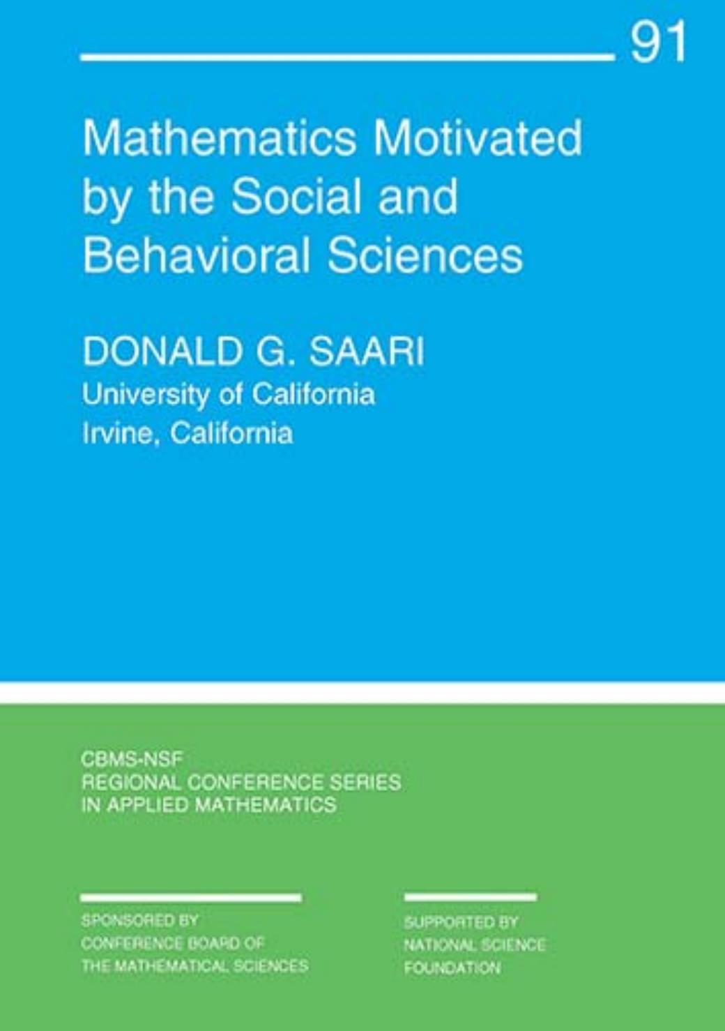 Mathematics Motivated by the Social and Behavioral Sciences by Donald G. Saari ;