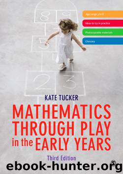 Mathematics Through Play in the Early Years by Kate Tucker