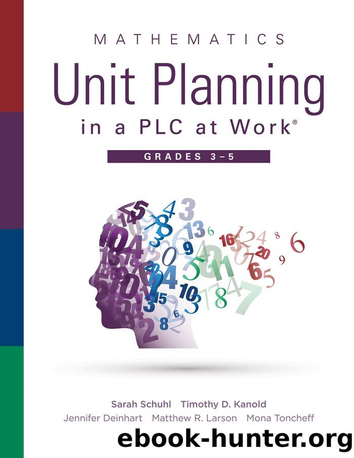 Mathematics Unit Planning in a PLC at WorkÂ®, Grades 3--5 by Schuhl Sarah;Kanold Timothy D.;Deinhart Jennifer;Larson Matthew R.;Toncheff Mona;