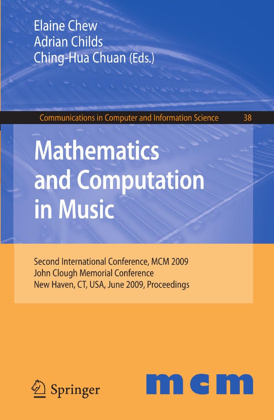 Mathematics and Computation in Music: Second International Conference, MCM 2009, John Clough Memorial Conference New Haven, CT, USA, June 19-22, 2009. Proceedings by Giovanni Albini Samuele Antonini (auth.) Elaine Chew Adrian Childs Ching-Hua Chuan (eds.)
