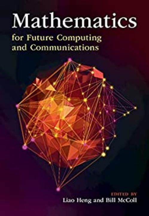 Mathematics for Future Computing and Communications by Liao Heng (editor) Bill McColl (editor)
