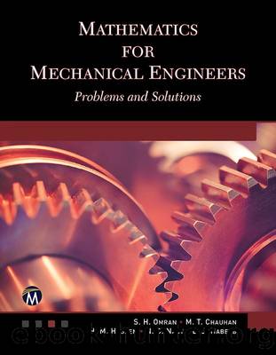 Mathematics for Mechanical Engineers: Problems and Solutions by S. H. Omran M. T. Chaichan H. M. Hussen PhD N. G. Nacy PhD and L. J. Habeeb PhD