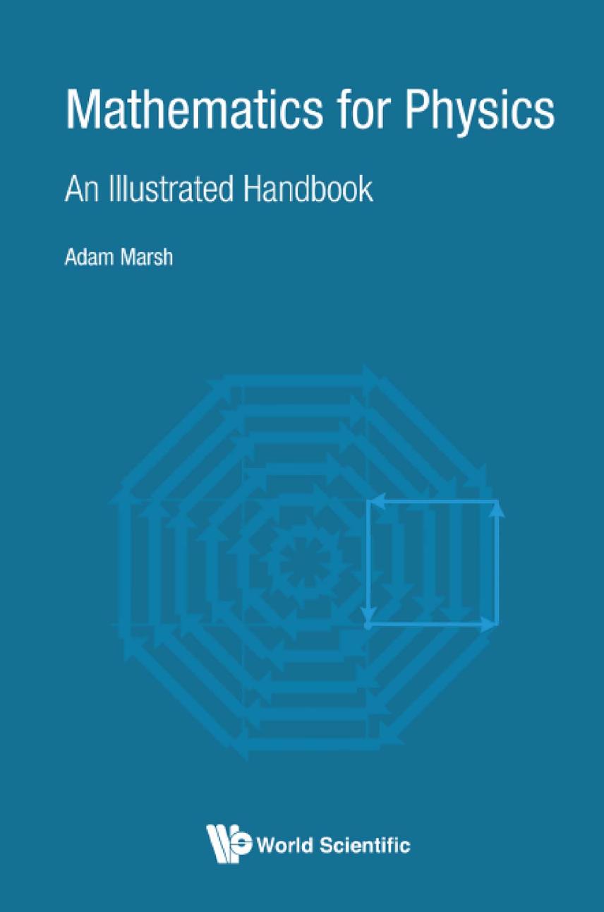 Mathematics for Physics: An Illustrated Handbook by Adam Marsh