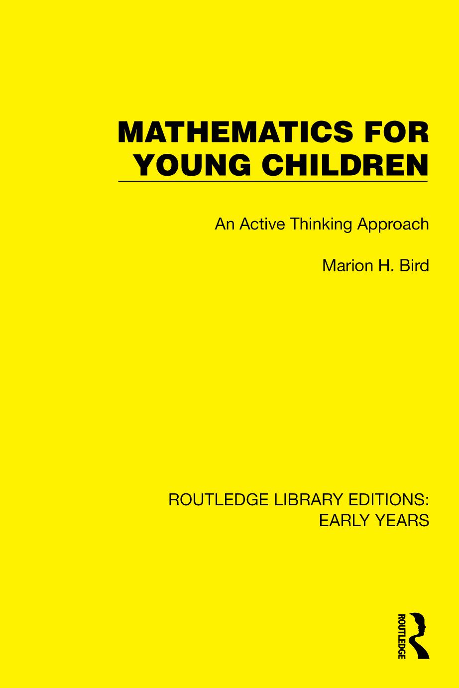 Mathematics for Young Children: An Active Thinking Approach by Marion H. Bird