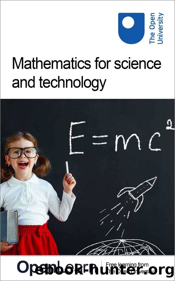 Mathematics for science and technology by The Open University