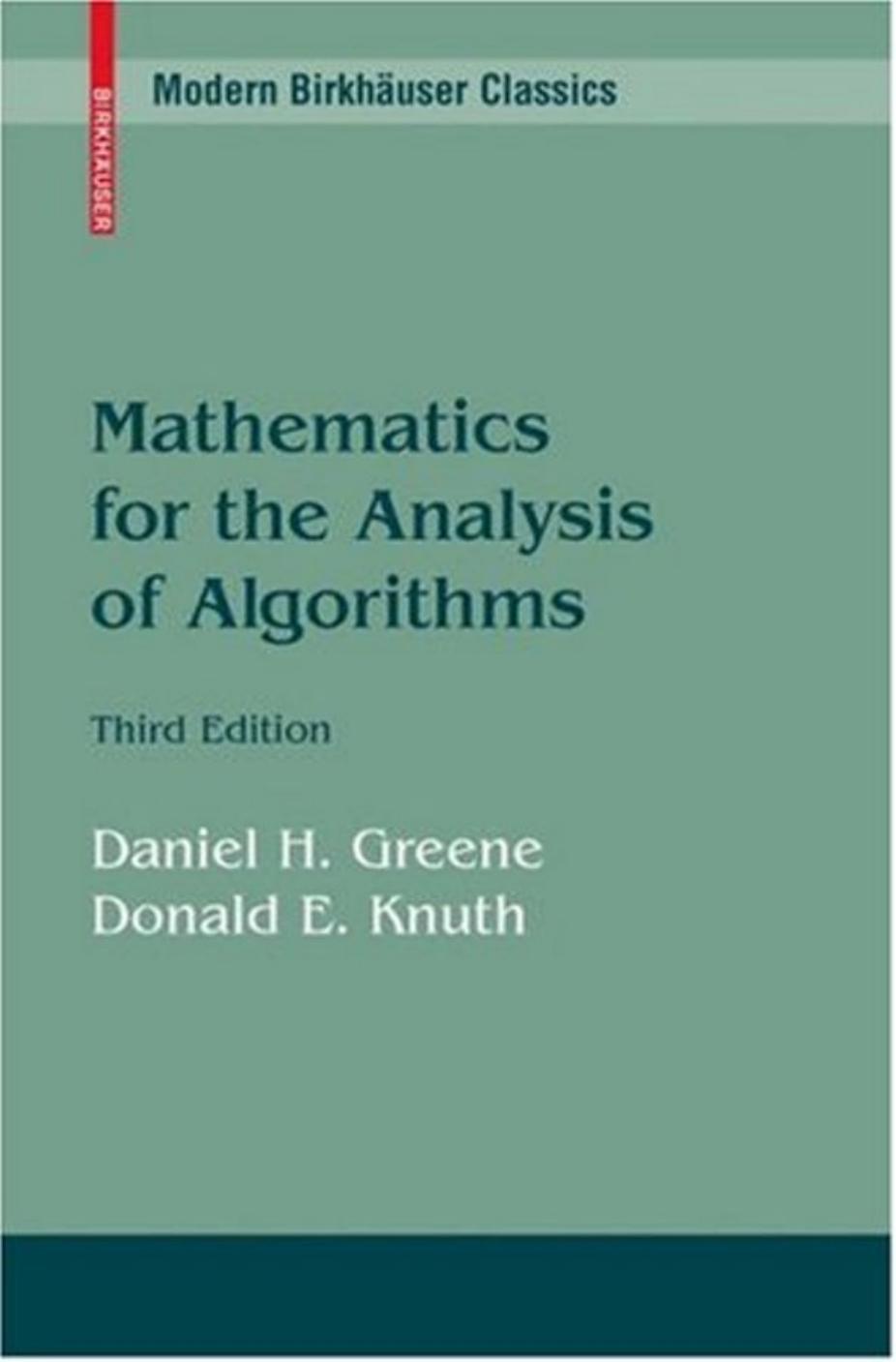 Mathematics for the Analysis of Algorithms by Daniel H. Greene Donald E. Knuth