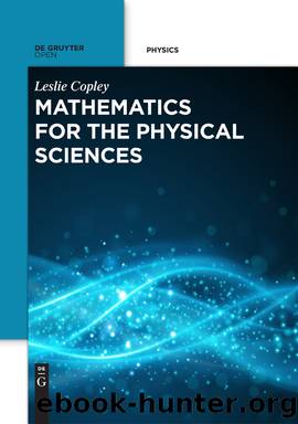 Mathematics for the Physical Sciences by Copley Leslie