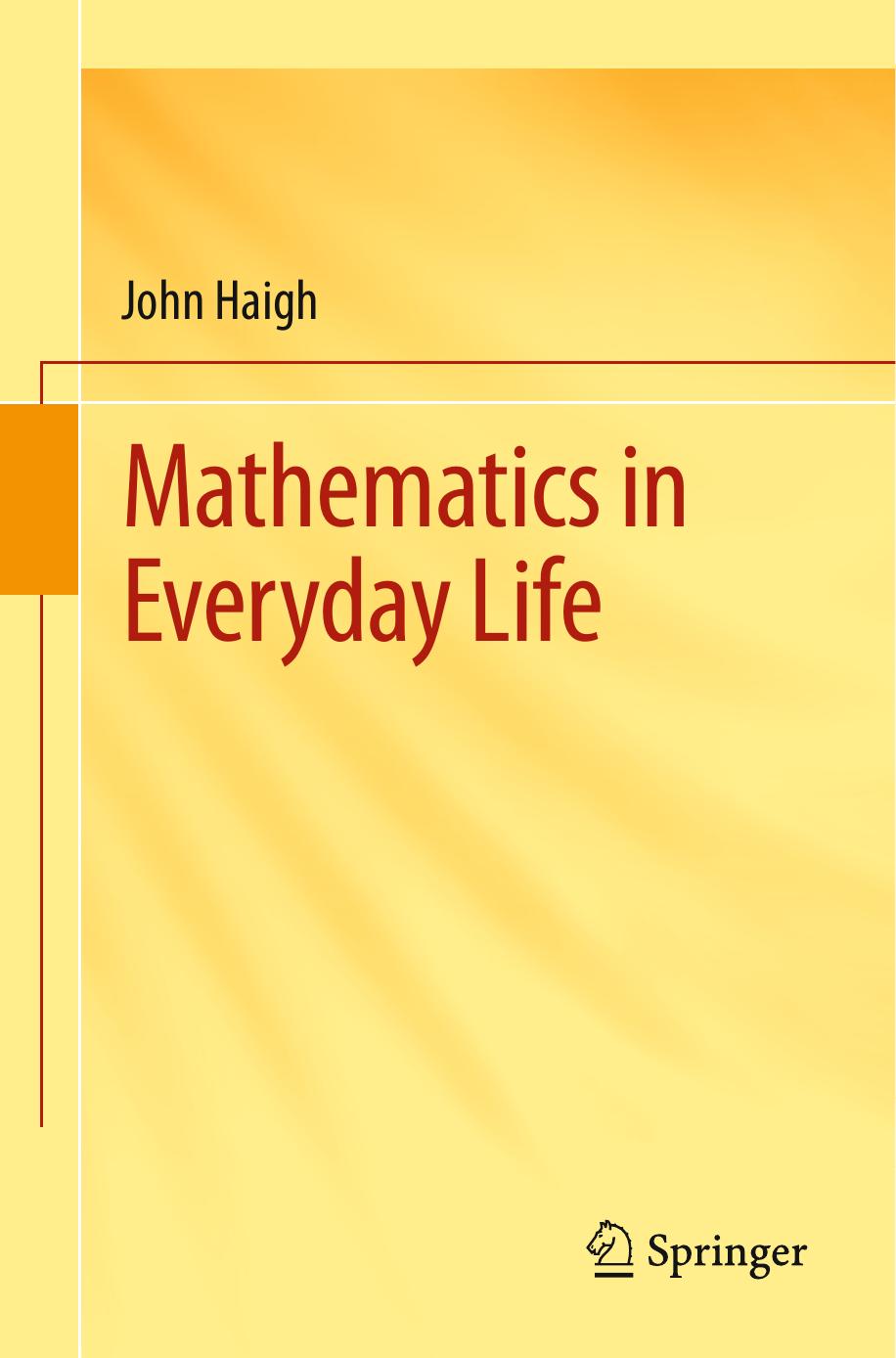 Mathematics in Everyday Life by John Haigh